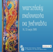 Warsztaty malowania na jedwabiu - plakat [Dokument życia społecznego]