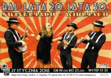 Bal - lata 20., lata 30. Swingująco - wirująco - plakat [Dokument życia społecznego]