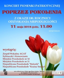 Koncert piosenki patriotycznej "Poprzez pokolenia" z okazji 100. rocznicy odzyskania niepodległości - plakat [Dokument życia społecznego]