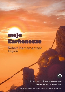 Moje Karkonosze. Robert Karczmarczyk - fotografia - plakat [Dokument życia społecznego]