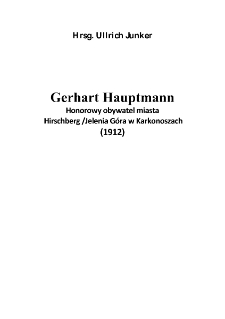 Gerhart Hauptmann Honorowy obywatel miasta Hirschberg /Jelenia G&oacute;ra w Karkonoszach (1912) [Dokument elektroniczny]