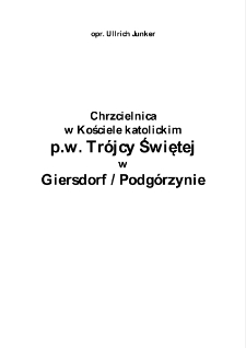 Chrzcielnica w Kościele katolickim p.w. Trójcy Świętej w Giersdorf / Podgórzynie [Dokument elektroniczny]