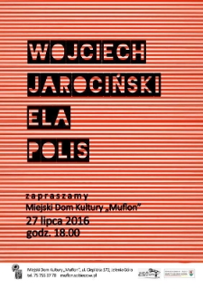 Wojciech Jarociński. Ela Polis - plakat [Dokument życia społecznego]