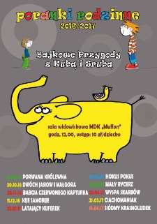 Poranki rodzinne 2016/2017 : bajkowe przygody z Kubą i Śrubą - plakat [Dokument życia społecznego]