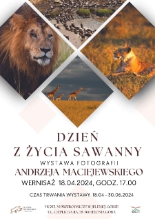 Dzień z życia sawanny. Wystawa fotografii Andrzeja Maciejewskiego - plakat [Dokument życia społecznego]