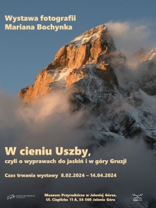 Wystawa fotografii Mariana Bochynka. W cieniu Uszby, czyli o wyprawach do jaskiń i w góry Gruzji - plakat [Dokument życia społecznego]