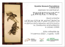 Dyrektor Muzeum Przyrodniczego w Jeleniej Górze zaprasza na wernisaż pt. "Zwierzyniec" - zaproszenie [Dokument życia społecznego]