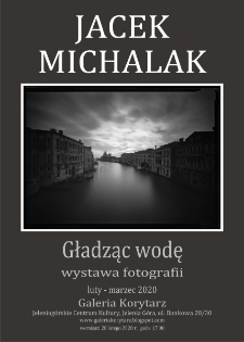 Jacek Michalak. Gładząc wodę - wystawa fotografii - plakat [Dokument życia społecznego]