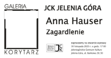 Anna Hauser. Zagardlenie - zaproszenie [Dokument życia społecznego]