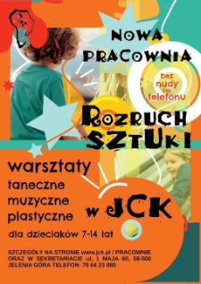 Nowa pracownia. Rozruch sztuki w JCK - plakat [Dokument życia społecznego]