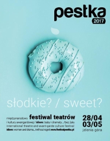 Pestka 2017 : słodkie? / sweet? - plakat [Dokument życia społecznego]