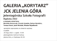 Jeleniogórska Szkoła Fotografii. Dyplomy 2022 - zaproszenie [Dokument życia społecznego]