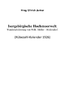 Isergebirgische Hochmoorwelt. Wanderschilderung von Wilh. Müller – Rüdersdorf [Dokument elektroniczny]