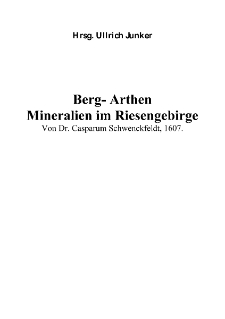 Berg- Arthen Mineralien im Riesengebirge Von Dr. Casparum Schwenckfeldt, 1607 [Dokument elektroniczny]