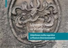 Upamiętnieni w kamieniu : zabytkowa rzeźba nagrobna w Powiecie Dzierżoniowskim. Cz. 2