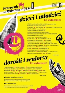 Pracownie artysyczne w JCK! Dzieci i młodzież, dorośli i seniorzy - plakat [Dokument życia społecznego]