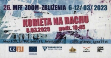 26. MFF Zoom- Zbliżenia : Kobieta na dachu - bilet [Dokument życia społecznego]