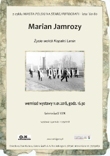 Z cyklu Miasta Polski na starej fotografii - lata '60- 80 : Marian Jamrozy. Życie wokół Kopalni Lenin - plakat [Dokument życia społecznego]