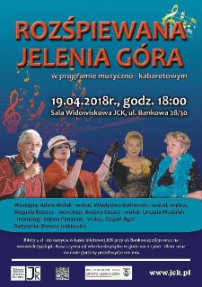 Rozśpiewana Jelenia Góra w programie muzyczno- kabaretowym - plakat [Dokument życia społecznego]