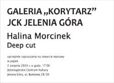 Halina Morcinek. Deep cut - zaproszenie [Dokument życia społecznego]