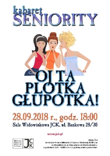 Kabaret Seniority. Oj ta plotka głupotka! - plakat [Dokument życia społecznego]