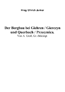 Der Bergbau bei Giehren / Gierczyn und Querbach / Przecznica [Dokument elektroniczny]