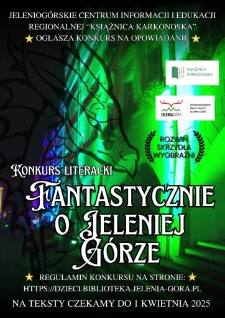 Konkurs literacki - Fantastycznie o Jeleniej Górze - plakat [Dokument życia społecznego]