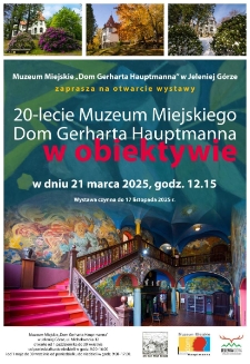 20- lecie Muzeum Miejskiego Dom Gerharta Hauptmanna w obiektywie - plakat [Dokument życia społecznego]