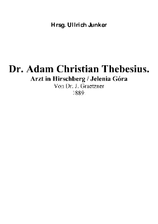 Dr. Adam Christian Thebesius. Arzt in Hirschberg - Jelenia Góra [Dokument elektroniczny]