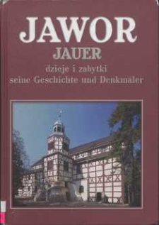 Jawor = Jauer : dzieje i zabytki = seine Gesichte und Denkm&auml;ler