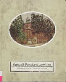 Kościół Pokoju w Jaworze= Friedenskirche in Jawor = Peace Church in Jawor