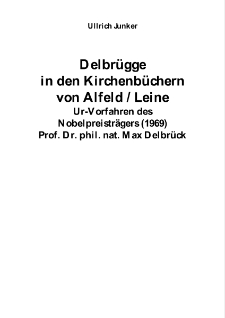 Delbrüggein den Kirchenbüchernvon Alfeld / Leine : Ur-Vorfahren des Nobelpreisträgers (1969) Prof. Dr. phil. nat. Max Delbrück [Dokument elektroniczny]