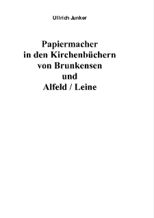 Papiermacher in den Kirchenb&uuml;chern von Brunkensen und Alfeld Leine [Dokument elektroniczny]