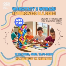 Noc Muzeów w zameczku: Warsztaty z witrażu papierowego dla dzieci w wieku 7-12 lat - plakat [Dokument życia społecznego]