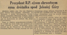 Prezydent R.P. ojcem chrzestnym syna dróżnika spod Jeleniej Góry
