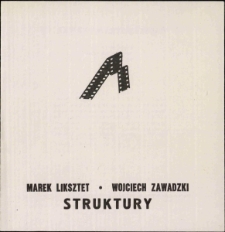 Struktury - Marek Liksztet, Wojciech Zawadzki - folder [Dokument Życia Społecznego]