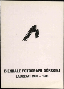 Biennale Fotografii Górskiej : laureaci 1980-1986 [Dokument życia społecznego]