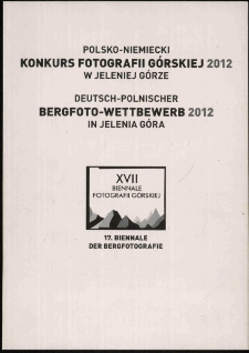 Polsko-Niemiecki Konkurs Fotografii Górskiej 2012 w Jeleniej Górze = Deutsch-Polnischer Bergfoto-Wettbewerb 2012 in Jelenia Góra - zaproszenie [Dokument Życia Społecznego]
