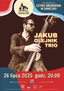 Letnie brzmienia w zameczku - Jakub Olejnik Trio - plakat [Dokument życia społecznego]