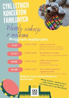 Cykl letnich koncert&oacute;w familijnych. Wesołe wakacje z nutkami - plakat [Dokument życia społecznego]