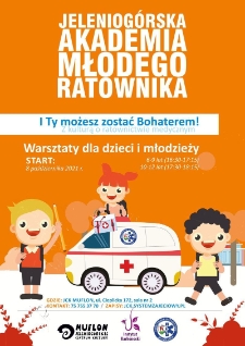 Jeleniogórska Akademia Młodego Ratownika - I Ty możesz zostać Bohaterem! Z kulturą o ratownictwie medycznym - plakat [Dokument życia społecznego]