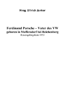 Ferdinand Porsche – Vater des VW geboren in Maffersdorf bei Reichenberg [Dokument elektroniczny]