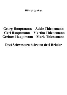Georg Hauptmann - Adele Thienemann, Carl Hauptmann - Martha Thienemann, Gerhart Hauptmann - Marie Thienemann [Dokument elektroniczny]