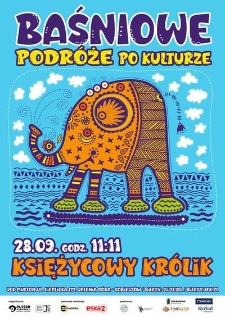 Baśniowe podróże po kulturze. Księżycowy Królik - plakat [Dokument życia społecznego]