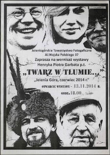 Twarz w tłumie... Jelenia Góra, czerwiec 2014 - plakat [Dokument życia społecznego]