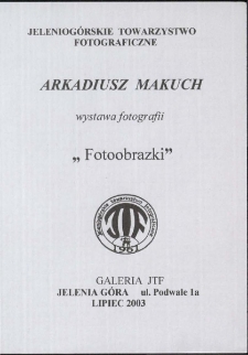 Arkadiusz Makuch. Fotoobrazki - folder [Dokument Życia Społecznego]