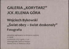 Wojciech Bykowski. Świat obcy - świat doskonały - ulotka [Dokument Życia Społecznego]