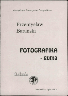 Przemysław Barański. Fotografika - guma - folder [Dokument Życia Społecznego]