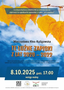 Te luźne zapiski z lat 2020 - 2022 : spotkanie z cyklu Ars Poetica - plakat [Dokument życia społecznego]