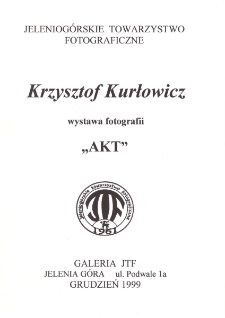 Krzysztof Kurłowicz - Wystawa fotografii "Akt" - folder [Dokument Życia Społecznego]